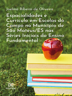 cover image of Espacialidades e Currículo em Escolas do Campo no Município de São Mateus/ES nas Séries Iniciais do Ensino Fundamental